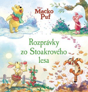 Kolektiv: Macko Puf - Rozprávky zo Stoakrového lesa