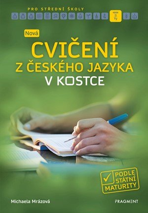 Michaela Mrázová: Nová cvičení z českého jazyka v kostce pro SŠ