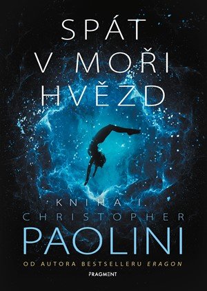 Christopher Paolini: Spát v moři hvězd - Kniha I.