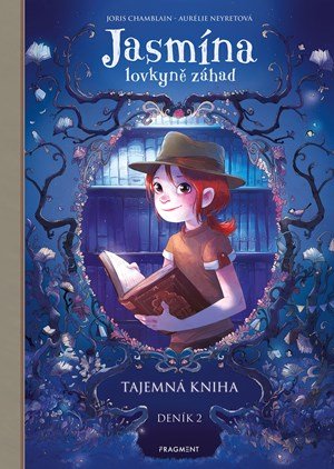 Joris Chamblain: Jasmína lovkyně záhad - Deník II. Tajemná kniha