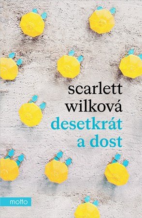 Scarlett Wilková: Desetkrát a dost Scarlett Wilková: Desetkrát a dost
