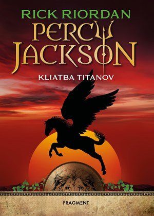 Rick Riordan: Percy Jackson 3 – Kliatba Titanov Rick Riordan: Percy Jackson 3 – Kliatba Titanov