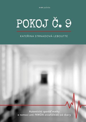 Kateřina Strnadová-Leboutte: Pokoj č.9 Kateřina Strnadová-Leboutte: Pokoj č.9