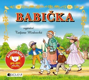 Božena Němcová, Prouza Petr: Babička (audiokniha pro děti) Božena Němcová, Prouza Petr: Babička (audiokniha pro děti)