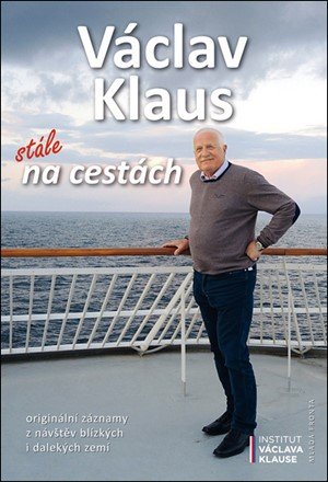 Václav Klaus: Václav Klaus: stále na cestách