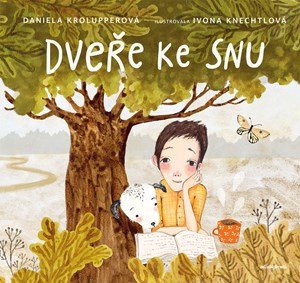 Daniela Krolupperová: Dveře ke snu