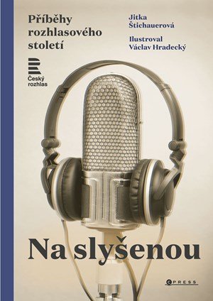 Jitka Štichauerová: Na slyšenou