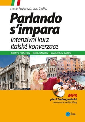 Lucie Huškova, Jan Culka: Intenzivní kurz italské konverzace Lucie Huškova, Jan Culka: Intenzivní kurz italské konverzace