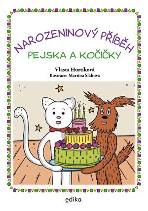 Vlasta Hurtíková: Narozeninový příběh pejska a kočičky
