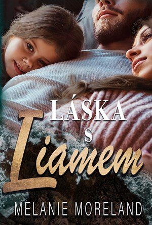Melanie Moreland: Láska s Liamem Melanie Moreland: Láska s Liamem