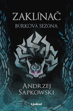 Andrzej Sapkowski: Zaklínač Búrková sezóna Andrzej Sapkowski: Zaklínač Búrková sezóna