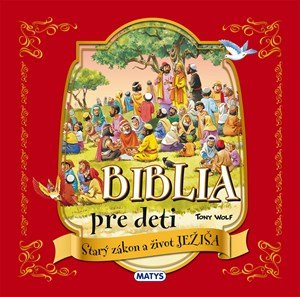 Anna Casalis: Biblia pre deti - Starý zákon a život Ježiša