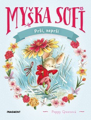 Poppy Greenová: Myška Sofi 10: Prší, neprší
