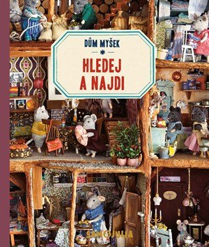 Karina Schaapman: Dům myšek - Hledej a najdi Karina Schaapman: Dům myšek - Hledej a najdi