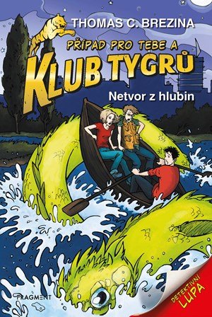 Thomas Brezina: Klub Tygrů - Netvor z hlubin Thomas Brezina: Klub Tygrů - Netvor z hlubin
