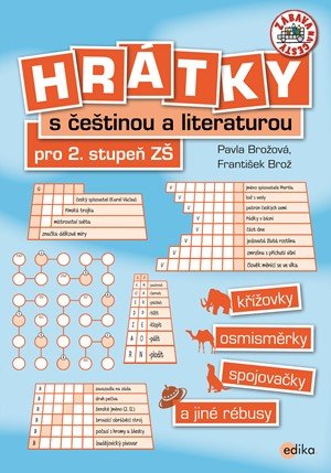 František Brož, Pavla Brožová: Hrátky s češtinou a literaturou pro 2. stupeň ZŠ František Brož, Pavla Brožová: Hrátky s češtinou a literaturou pro 2. stupeň ZŠ