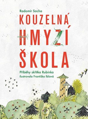 Radomír Socha: Kouzelná hmyzí škola Radomír Socha: Kouzelná hmyzí škola
