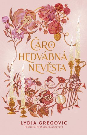 Lydia Gregovic: Čarohedvábná nevěsta