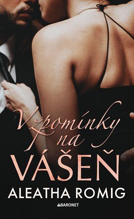 Aleatha Romig: Vzpomínky na vášeň