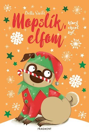 Bella Swift: Mopslík, ktorý chcel byť elfom Bella Swift: Mopslík, ktorý chcel byť elfom