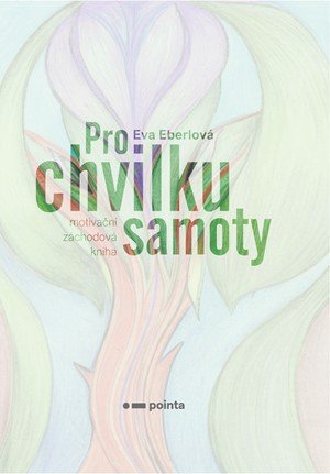 Eva Eberlová: Pro chvilku samoty