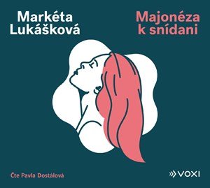 Markéta Lukášková: Majonéza k snídani (audiokniha) Markéta Lukášková: Majonéza k snídani (audiokniha)