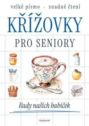 Kolektiv: Křížovky pro seniory - Rady našich babiček