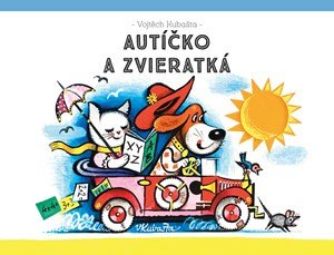 Vojtěch Kubašta: Autíčko a zvieratká Vojtěch Kubašta: Autíčko a zvieratká