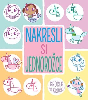 Jo Moon: Nakresli si jednorožce krůček po krůčku