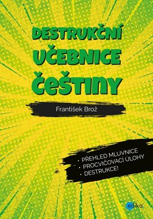 František Brož: Destrukční učebnice češtiny František Brož: Destrukční učebnice češtiny