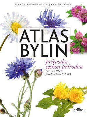 Marta Knauerová, Jana Drnková: Atlas bylin Marta Knauerová, Jana Drnková: Atlas bylin