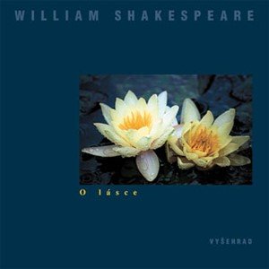 William Shakespeare: O lásce William Shakespeare: O lásce