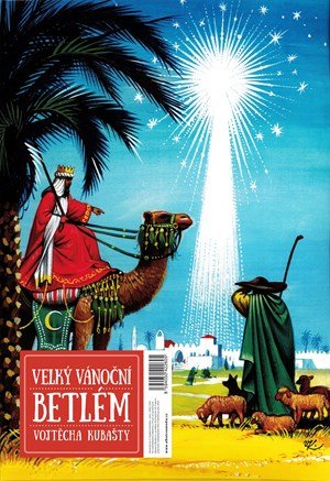 Dagmar Kubaštová - Vrkljan, Karolina Pavlová, Marek Faltus, : Velký vánoční betlém Vojtěcha Kubašty