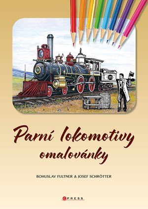 Josef Schrötter, Bohuslav Fultner: Parní lokomotivy omalovánky Josef Schrötter, Bohuslav Fultner: Parní lokomotivy omalovánky