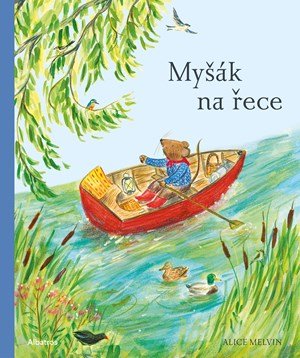 Alice Melvin: Myšák na řece