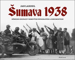 Jan Lakosil: Šumava 1938