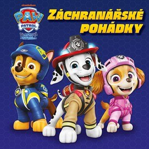 Kolektiv: Tlapková patrola - Záchranářské pohádky