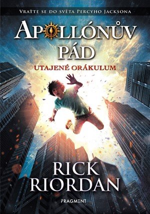 Rick Riordan: Apollónův pád - Utajené Orákulum