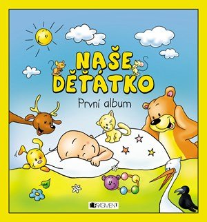 autora nemá: Naše děťátko – První album (měkká vazba) autora nemá: Naše děťátko – První album (měkká vazba)