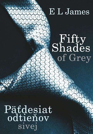 E L James: Fifty Shades of Grey: Päťdesiat odtieňov sivej