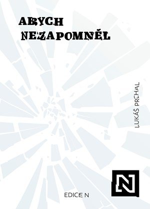 Lukáš Prchal: Abych nezapomněl