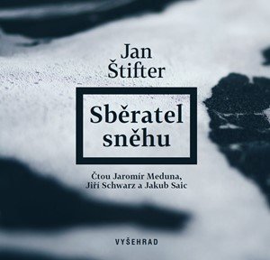 Jan Štifter: Sběratel sněhu (audiokniha)