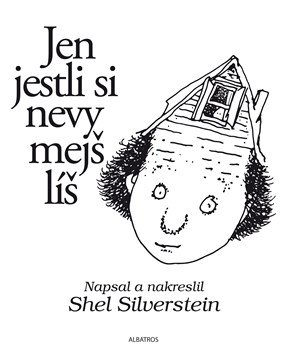 Shel Silverstein: Jen jestli si nevymejšlíš