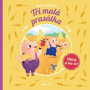 Štěpánka Sekaninová: Roztoč si pohádku: Tři prasátka