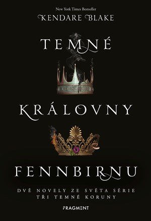 Kendare Blake: Temné královny Fennbirnu