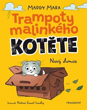 Maddy Mara: Trampoty malinkého kotěte – Nový domov