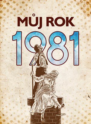 : Můj rok 1981