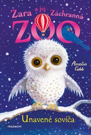 Amelia Cobb: Zara a jej Záchranná zoo - Unavené sovíča