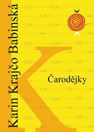 Karin Krajčo Babinská: Čarodějky Karin Krajčo Babinská: Čarodějky