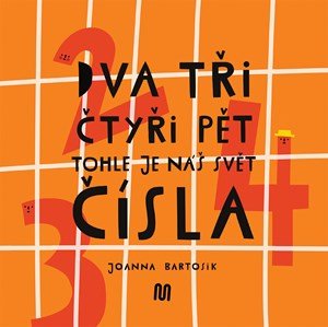 Joanna Bartosik: Dva, tři, čtyři, pět - tohle je náš svět - čísla Joanna Bartosik: Dva, tři, čtyři, pět - tohle je náš svět - čísla